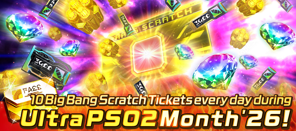 10 Big Bang Scratch draws every day! Ultra PSO2 Month '26